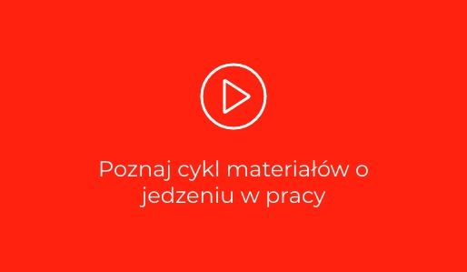 Cykl materiałów o jedzeniu w pracy